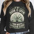 If My Book Is Open Your Mouth Should Be Closed Unisex Sweatshirt If My Book Is Open Your Mouth Should Be Closed Unisex Sweatshirt