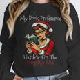 My Book Preference Has Me On The Naughty List Christmas Xmas Unisex Sweatshirt My Book Preference Has Me On The Naughty List Christmas Xmas Unisex Sweatshirt