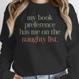 My Book Preference Has Me On The Naughty List Unisex Sweatshirt My Book Preference Has Me On The Naughty List Unisex Sweatshirt