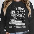 I Like My Book Spicy Read Reading Librarian Men Women Kids Unisex Sweatshirt