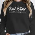 Book Whore Spread Those Pages Baby Inuendo Racy Unisex Sweatshirt Book Whore Spread Those Pages Baby Inuendo Racy Unisex Sweatshirt