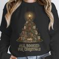 All Booked For Christmas Book Tree Book Lover Teacher Unisex Sweatshirt
