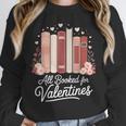 All Booked For Valentines Book Lovers Hearts Unisex Sweatshirt