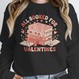 All Booked For Valentine’s Day Readers Teachers Bookworms Unisex Sweatshirt