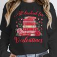 All Booked For Valentines Librarian Book Lover Teacher Unisex Sweatshirt