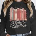 All Booked For Valentines Romantic Books Unisex Sweatshirt