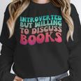 Bookish Reading Love Introverted But Willing To Discuss Book Unisex Sweatshirt Bookish Reading Love Introverted But Willing To Discuss Book Unisex Sweatshirt