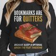 Bookmarks Are For Quitters Book Lover Saying Unisex Sweatshirt
