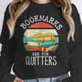 Bookmarks Are For Quitters Book Lovers Book Nerd Unisex Sweatshirt