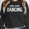 Books Coffee Dancing Unisex Sweatshirt