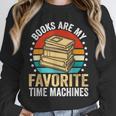 Books Are My Favorite Time Machines Unisex Sweatshirt Books Are My Favorite Time Machines Unisex Sweatshirt