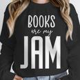 Books Are My Jam Graphic For Introverts Unisex Sweatshirt