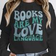 Books Are My Love Language Retro Book Quote Unisex Sweatshirt