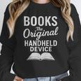 Books The Original Handheld Device – Reading Unisex Sweatshirt Books The Original Handheld Device – Reading Unisex Sweatshirt