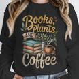 Books Plants And Coffee Growing Plant Gardening Planting Unisex Sweatshirt Books Plants And Coffee Growing Plant Gardening Planting Unisex Sweatshirt
