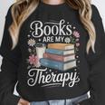 Books Are My Therapy Reading Lover Cozy Environment Unisex Sweatshirt