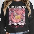 I Like My Books Spicy And My Coffee Icy Librarian Unisex Sweatshirt