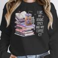 I Like My Books Spicy ShirtI Like Books Spicy & Coffee ICY Unisex Sweatshirt I Like My Books Spicy ShirtI Like Books Spicy & Coffee ICY Unisex Sweatshirt