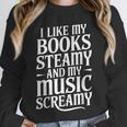 I Like My Books Steamy And My Music Screamy Unisex Sweatshirt