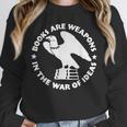 Books Are Weapons In The War Of Ideas Unisex Sweatshirt Books Are Weapons In The War Of Ideas Unisex Sweatshirt