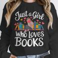 Bookworm Book Just A Girl Who Loves Books Unisex Sweatshirt Bookworm Book Just A Girl Who Loves Books Unisex Sweatshirt