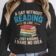 Bookworm A Day Without Reading Is Like Cute Reading Books Unisex Sweatshirt Bookworm A Day Without Reading Is Like Cute Reading Books Unisex Sweatshirt