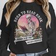 Born To Read Book Forced To Read Emails Skeleton Unisex Sweatshirt