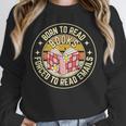 Born To Read Books Forced To Read Emails Book Lovers Unisex Sweatshirt