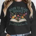 Born To Read Books Forced To Read Emails Unisex Sweatshirt Born To Read Books Forced To Read Emails Unisex Sweatshirt