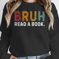 Bruh Read a Book Unisex Sweatshirt Bruh Read a Book Unisex Sweatshirt