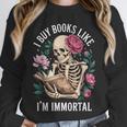 I Buy Books Like I'm Immortal Unisex Sweatshirt I Buy Books Like I'm Immortal Unisex Sweatshirt
