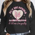 Buy Me Books And Tell Me I'm Pretty Coquette Book Lover Unisex Sweatshirt