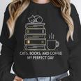 Cats Books And Coffee My Perfect Day Unisex Sweatshirt
