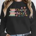 Chapter Sixty 60 Years Old 60th Birthday Book Lover Unisex Sweatshirt Chapter Sixty 60 Years Old 60th Birthday Book Lover Unisex Sweatshirt