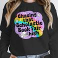 Chasing That Scholastic Book Fair High Book Lovers Unisex Sweatshirt Chasing That Scholastic Book Fair High Book Lovers Unisex Sweatshirt
