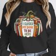 I Closed My Book To Be Here Fall Pumpkin Unisex Sweatshirt I Closed My Book To Be Here Fall Pumpkin Unisex Sweatshirt