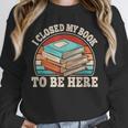 I Closed My Book To Be Here Reading Retro Bookworm Men Women Unisex Sweatshirt