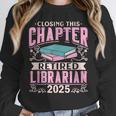 Closing This Chapter Retired Librarian 2025 Book Retirement Unisex Sweatshirt