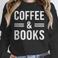 Coffee & Books Lover Coffee And Books Unisex Sweatshirt