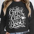 Coffee Cats & Books Reading Book Lover Reader Unisex Sweatshirt Coffee Cats & Books Reading Book Lover Reader Unisex Sweatshirt