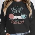Coffee Crochet Good Book Bookish Yarn Crafter Unisex Sweatshirt