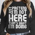 Cool Introvert Just Pretends I'm Not Heres Unisex Sweatshirt