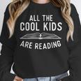 All The Cool Kids Are Reading Book Lover Bookworm Reader Unisex Sweatshirt