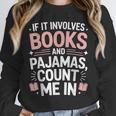 Cozy Up If It Involves Books And Pajamas I'm In Unisex Sweatshirt Cozy Up If It Involves Books And Pajamas I'm In Unisex Sweatshirt