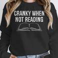 Cranky When Not Reading Book Lover Unisex Sweatshirt