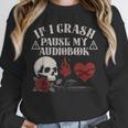 If I Crash Pause My Audiobook Lovers Dark Romance Spicy Book Unisex Sweatshirt