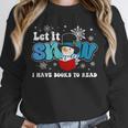 Cute Snowman Let It Snow I Have Books Reader Unisex Sweatshirt Cute Snowman Let It Snow I Have Books Reader Unisex Sweatshirt