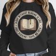 A Day Without Reading Is Like Just Kidding Book Lover Unisex Sweatshirt