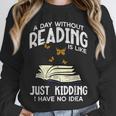 Day Without Reading Read Librarian Book Men Women Kids Unisex Sweatshirt Day Without Reading Read Librarian Book Men Women Kids Unisex Sweatshirt