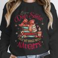 Dear Santa Only My Books Were Naughty Unisex Sweatshirt Dear Santa Only My Books Were Naughty Unisex Sweatshirt